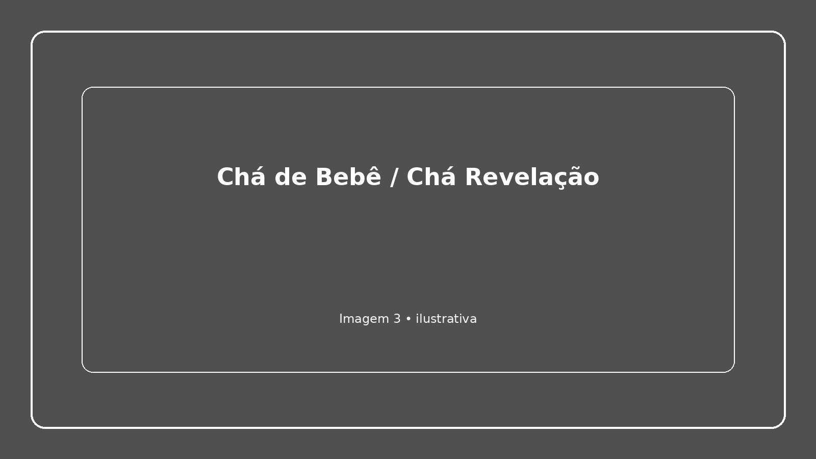 Chá de Bebê / Chá Revelação